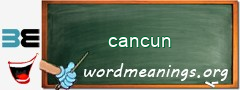 WordMeaning blackboard for cancun